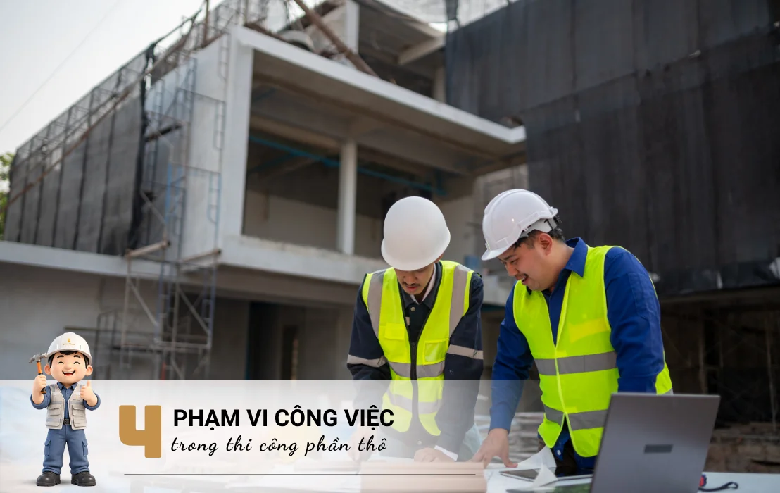 Thi công phần thô gồm những gì? Phạm vi công việc từ A-Z